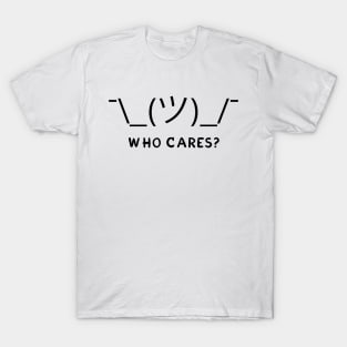 Who cares? T-Shirt